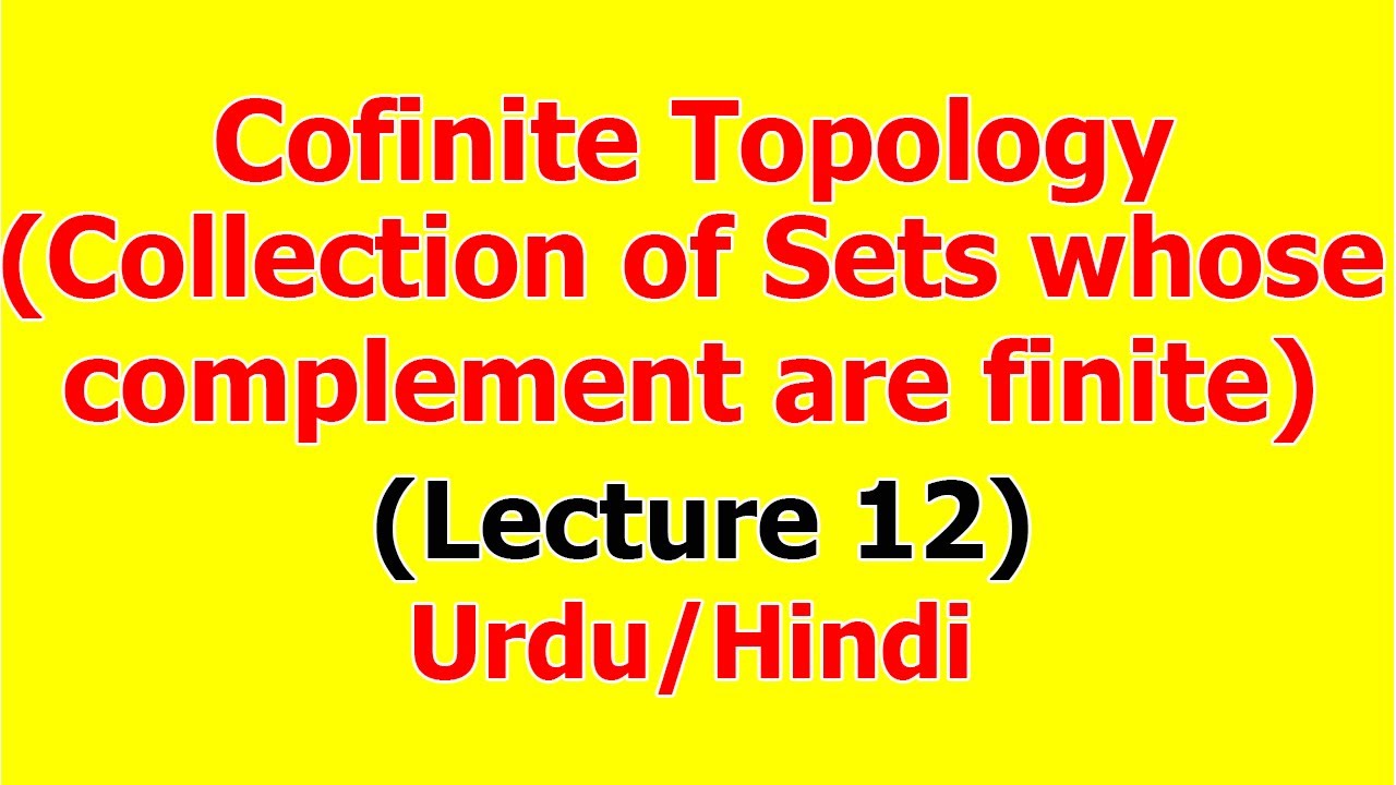 Cofinite Topology | Collection of sets whose complements are finite is topology | (Lecture 12)