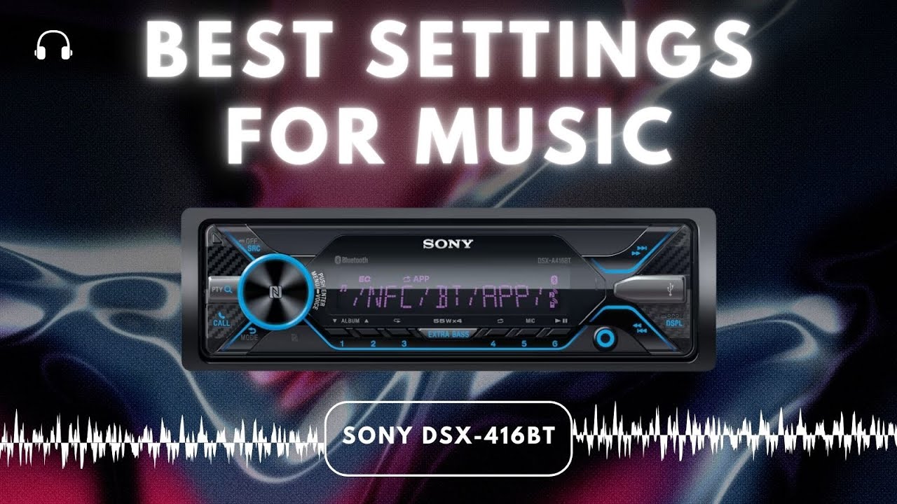 Settings for Sony DSX-A416BT Bluetooth Car Stereo