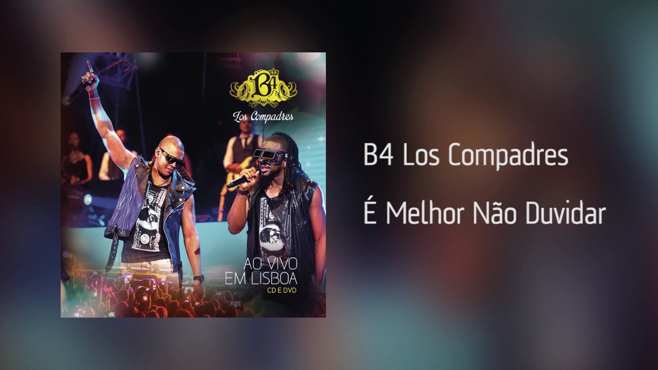 B4 Los Compadres - É Melhor Não Duvidar [Áudio]