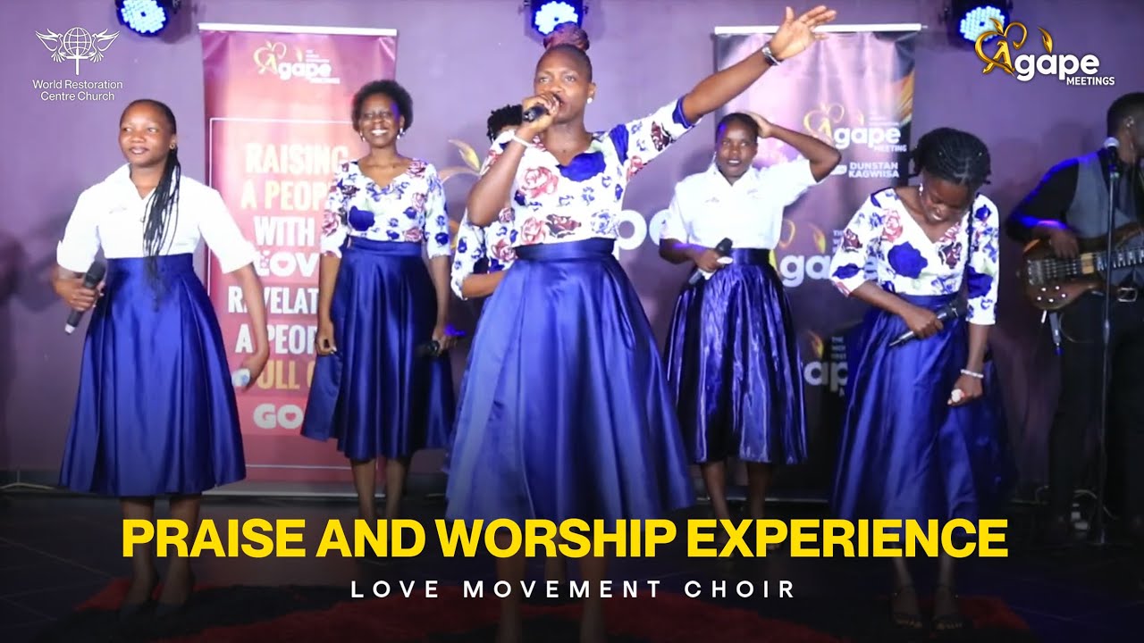 PRAISE AND WORSHIP EXPERIENCE FROM AGAPEMEETING 282 BY LOVE MOVEMENT CHOIR WITH Pst DUNSTAN KAGWIISA