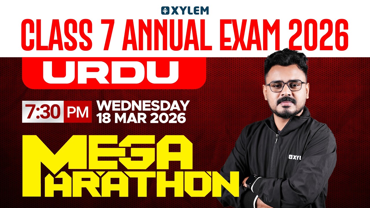 Class 7 Annual Exam 2026 : Urdu / Mega Marathon | Xylem Class 7