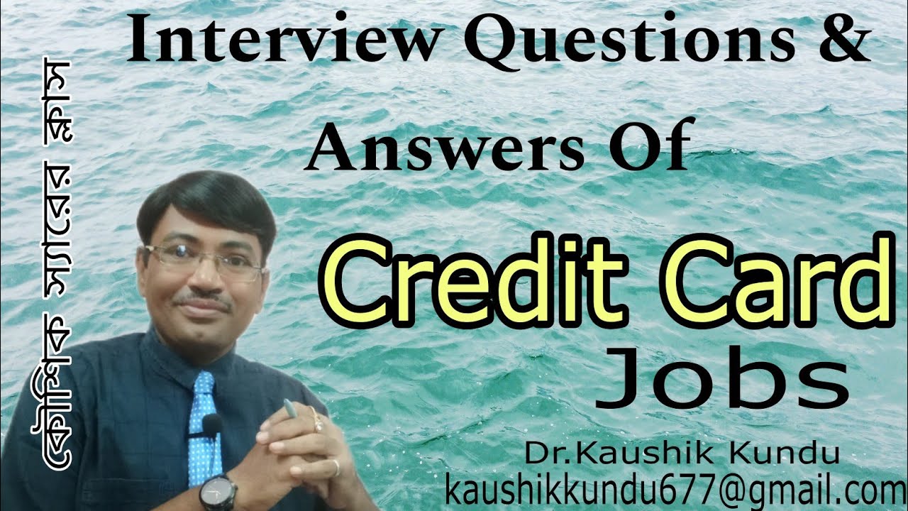 Interview Questions & Answers Of Credit Card- Dr.Kaushik KundullBangla