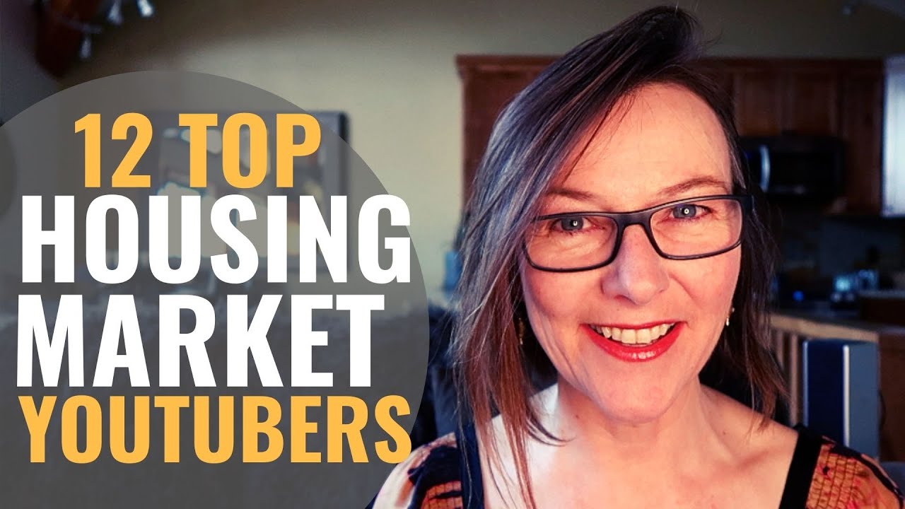 12 Top HOUSING MARKET YouTubers to Follow