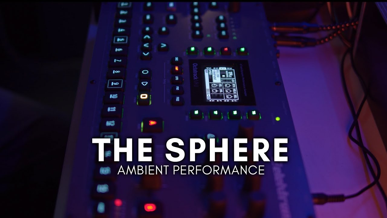 The Sphere - Ambient Performance (Elektron Octatrack)