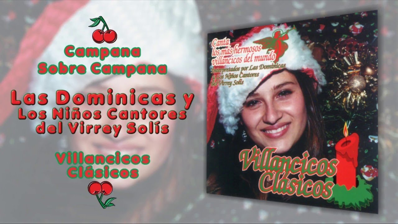 Campana Sobre Campana - Las Dominicas Y Los Niños Cantores Del Virrey Solís | Cover Audio | Navidad