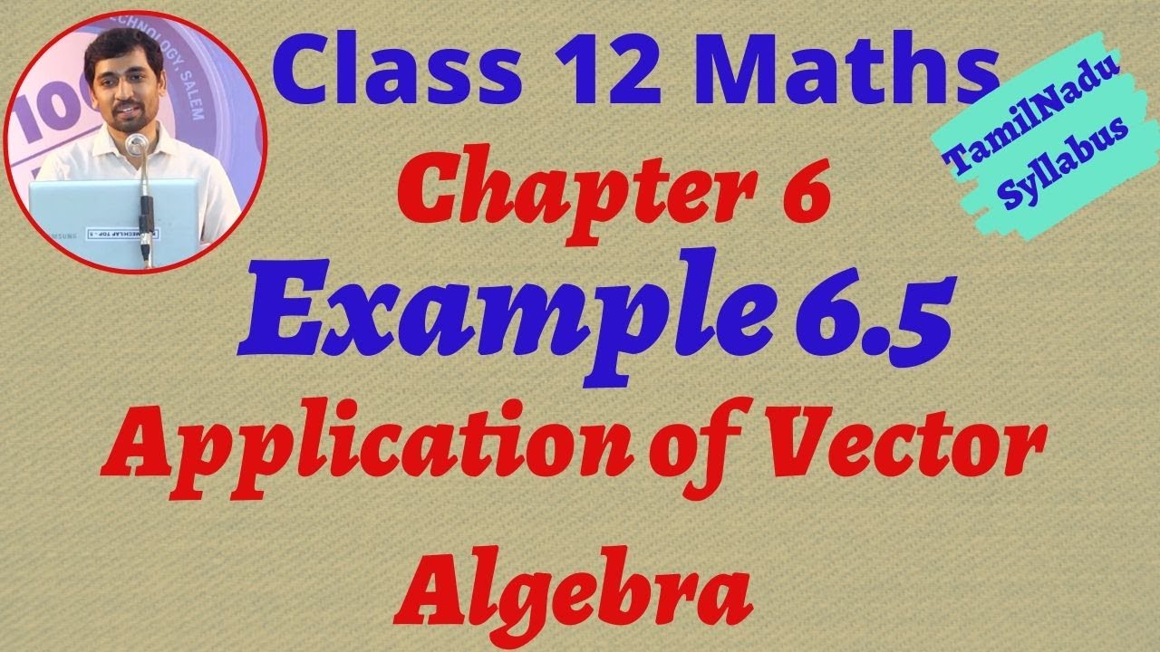 Tamilnadu  New Syllabus Class 12 Maths | Example 6.5 | Applications of Vector Algebra