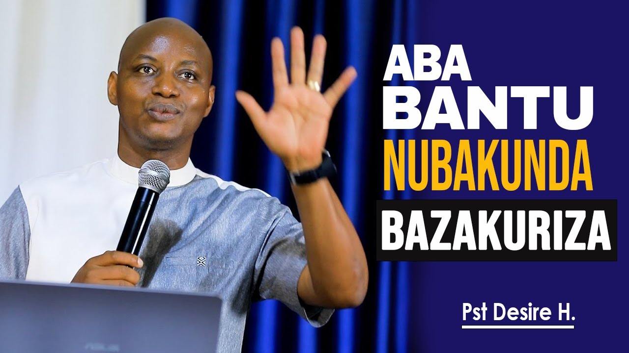 Itondere ABA BANTU utazahora URIRA/Numukunda AZAKURIZA💔Pst DESIRE|Ngibi IBYAKWEREKA uwakomeretse