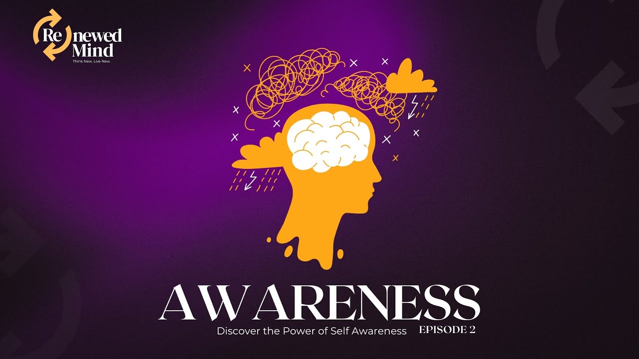 Episode 2 | Renewed Mind | Awareness