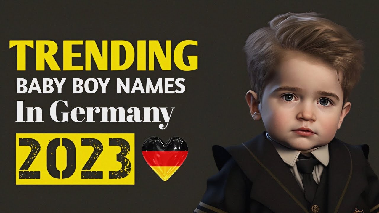 Top 30 Most Trending & Unique Baby Boy Names in Germany 2023