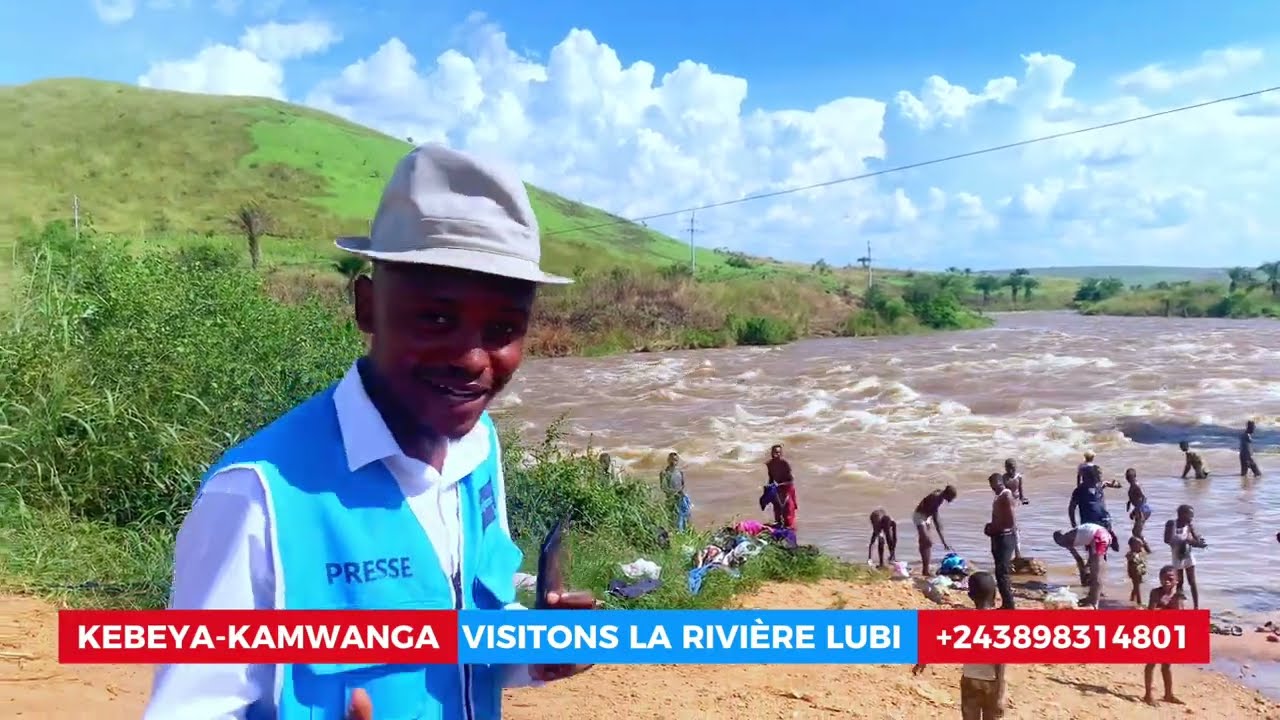 KABEYA-KAMWANGA : VISITONS LA RIVIÈRE LUBI