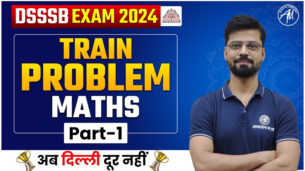 Maths : Train Problem Part-1 Class-5 for Dsssb 2024 | DSSSB AZADI BATCH 2024 |