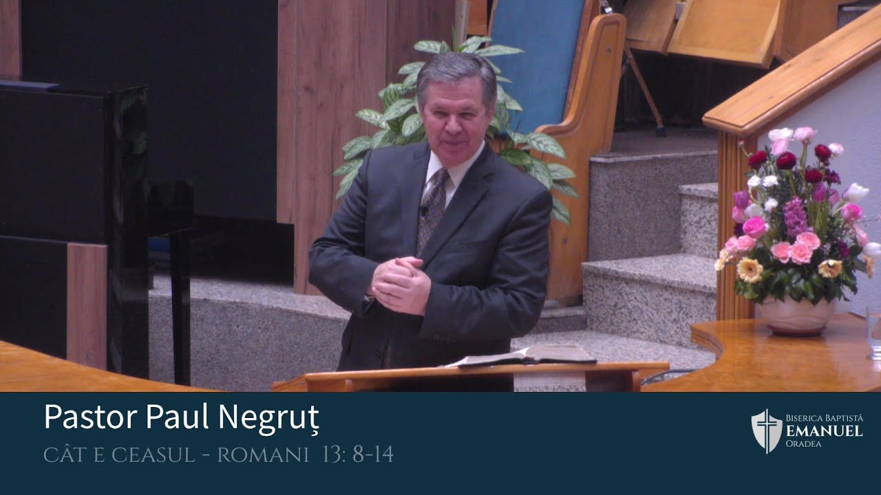 09.03.25 PM | P. Negruț „Cât e ceasul” - Romani 13: 8-14