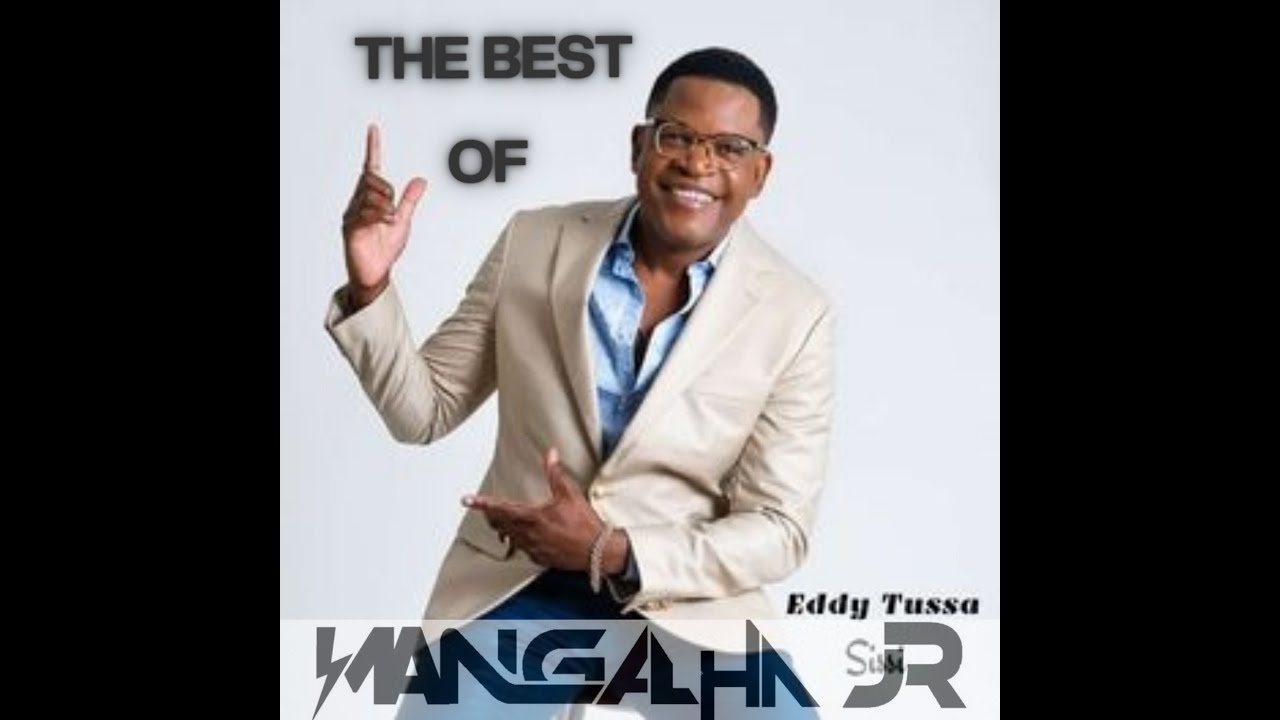 MIX THE BEST EDDY TUSSA - DJ MANGALHA JR