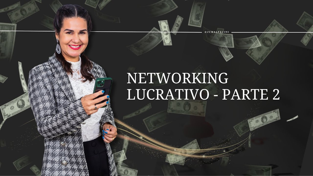 Networking Lucrativo - PARTE 2