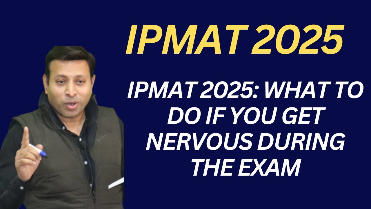 IPMAT 2025: What to Do If You Get Nervous During the Exam| #IPMAT2025 | #IIMIndore | #IIMRohtak