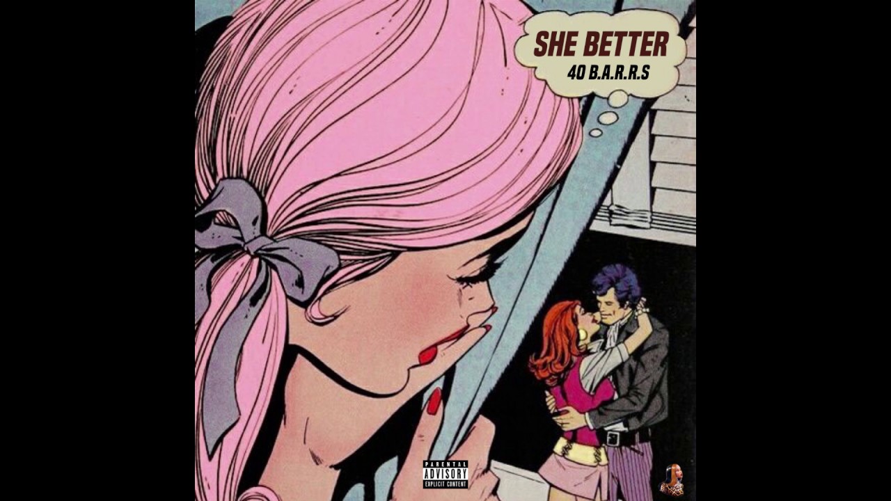 40 B.A.R.R.S - She Better