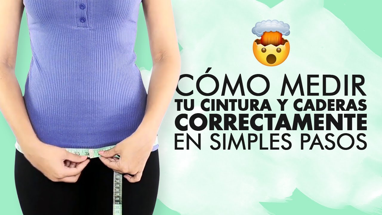 ¿Cómo medir tu cintura y caderas correctamente en simples pasos? ¡Acá te damos los mejores tips!