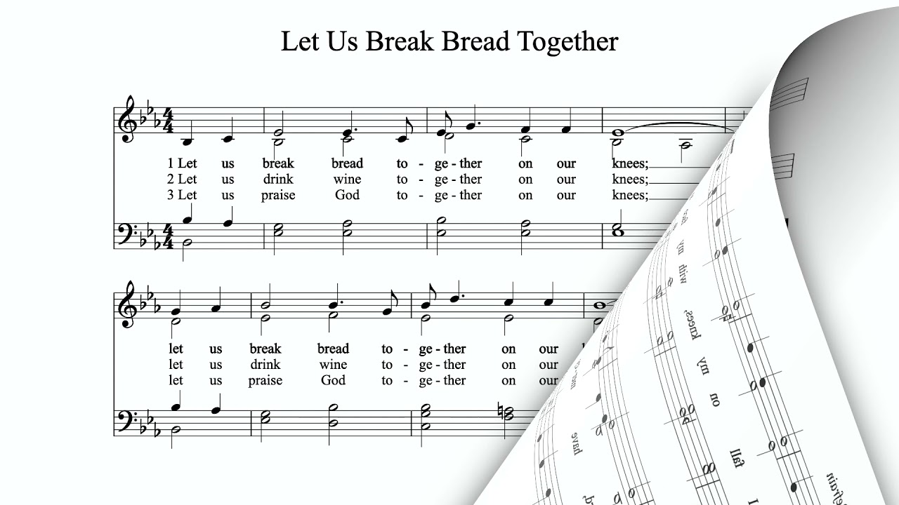 Let Us Break Bread Together (Pipe Organ + Music)