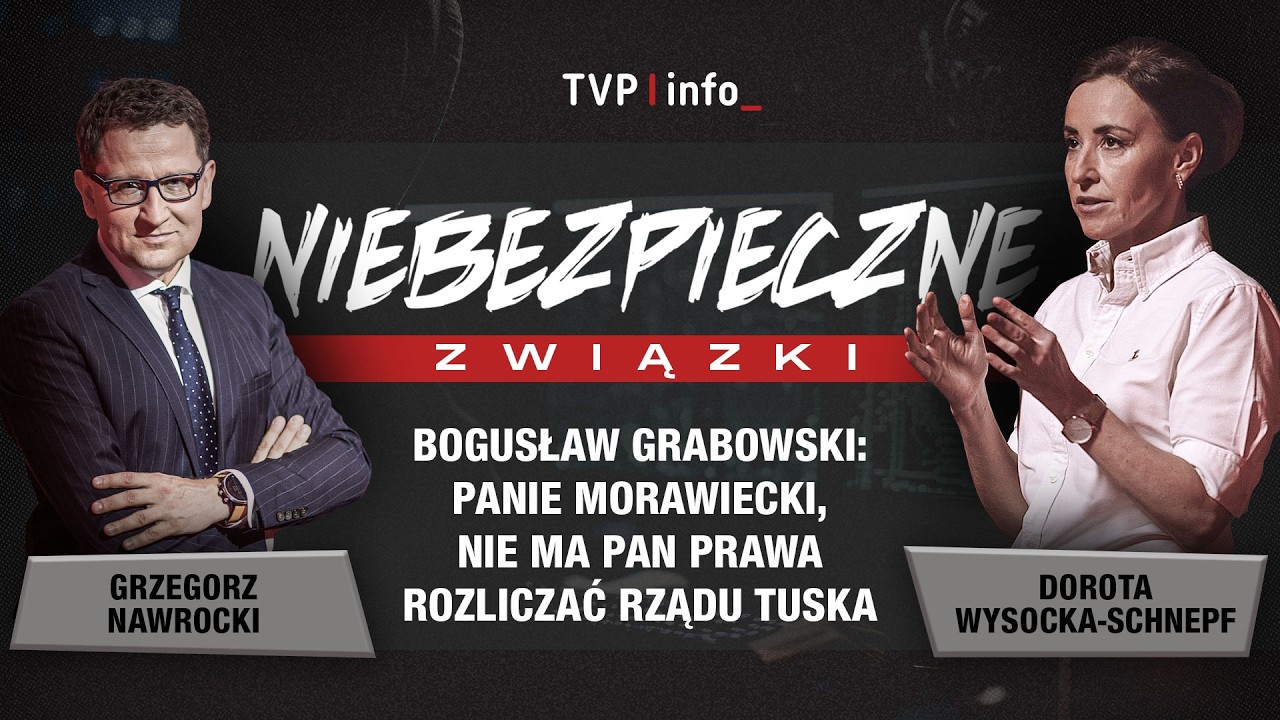 Bogusław Grabowski: Panie Morawiecki, nie ma pan prawa rozliczać rządu Tuska | NIEBEZPIECZNE ZWIĄZKI