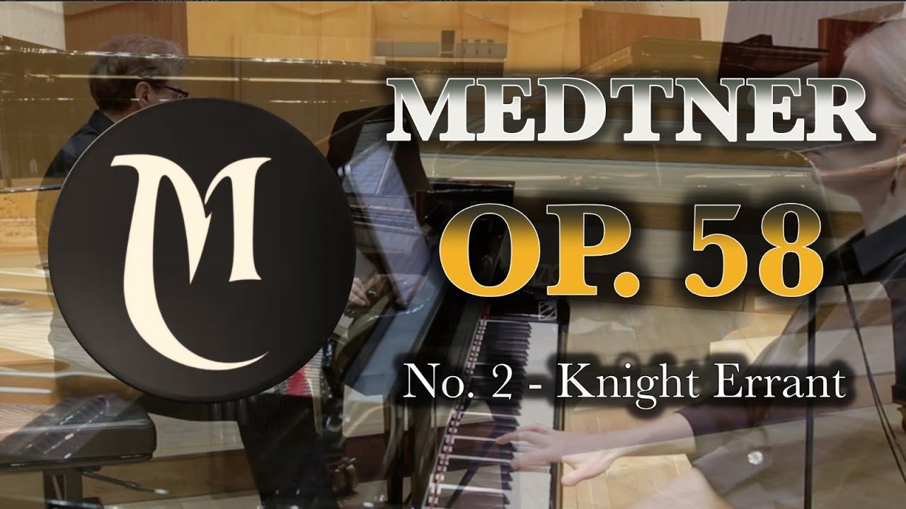 Nikolai Medtner – Knight Errant, Op. 58 No. 2 | Svetlana Andreeva & Sergey Neller | The Medtner Code