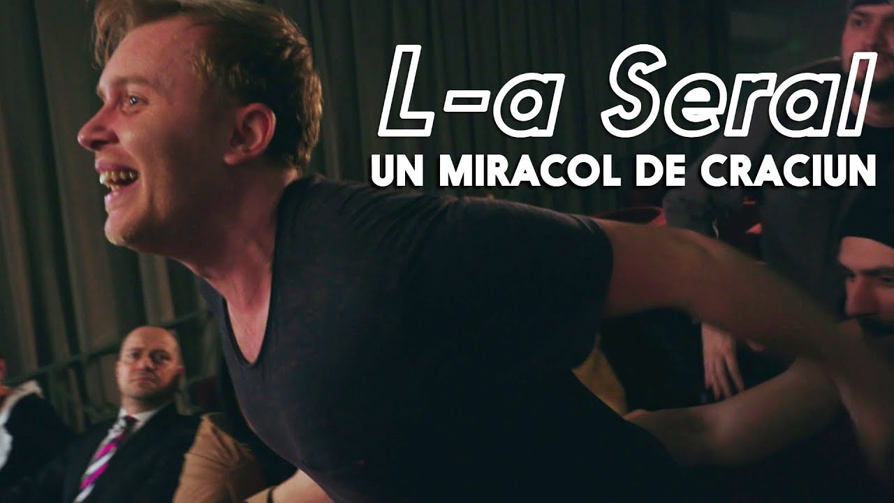 L-A SERAL | Episodul 10: UN MIRACOL DE CRACIUN
