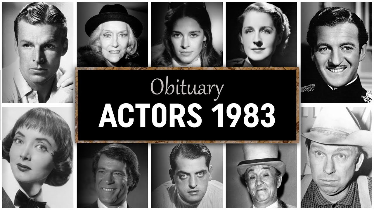Obituary: Famous Actors WE LOST in 1983