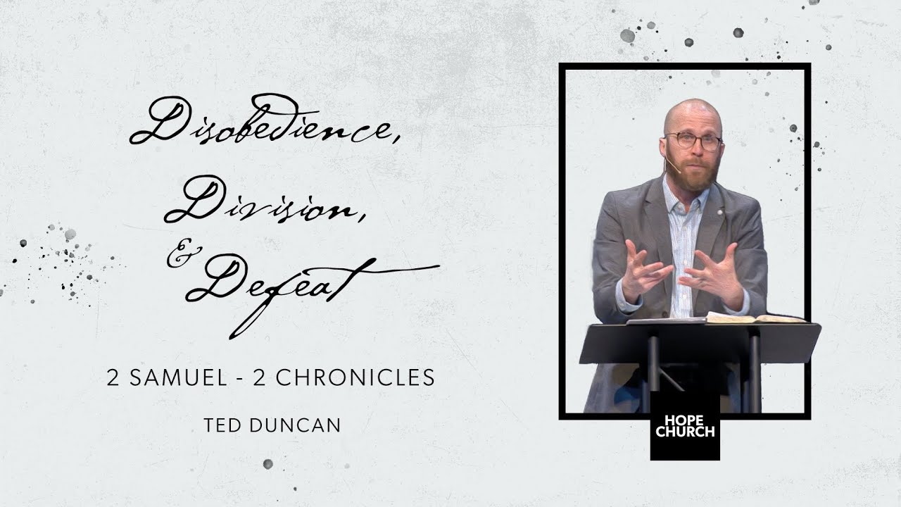 The Storyline of Scripture | Ted Duncan (2 Samuel - 2 Chronicles)