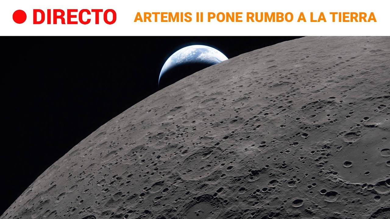 DIRECTO | MISI&Oacute;N ARTEMIS II | ORI&Oacute;N sale de la ESFERA LUNAR y pone RUMBO a la TIERRA | RTVE