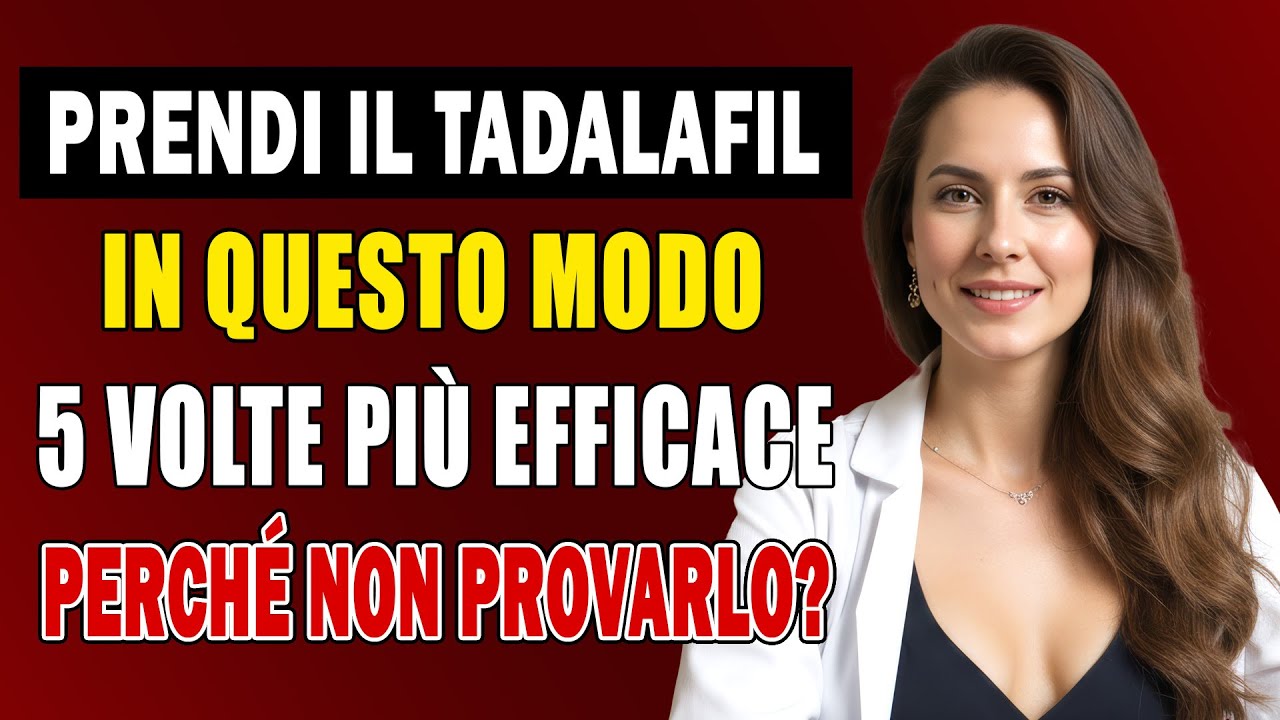 Urologo: Come usare il Tadalafil in modo 5 volte più efficace | Scientificamente provato