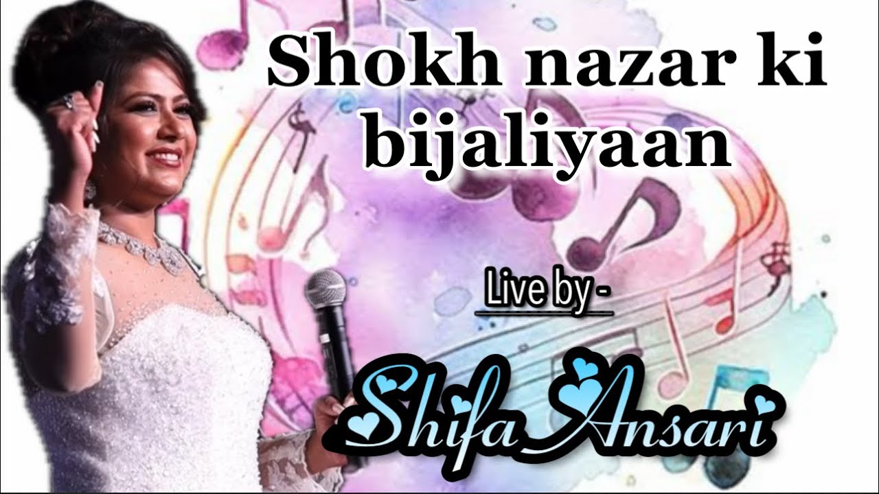 Shokh nazar ki bijliyaan (Live ) | Shifa Ansari