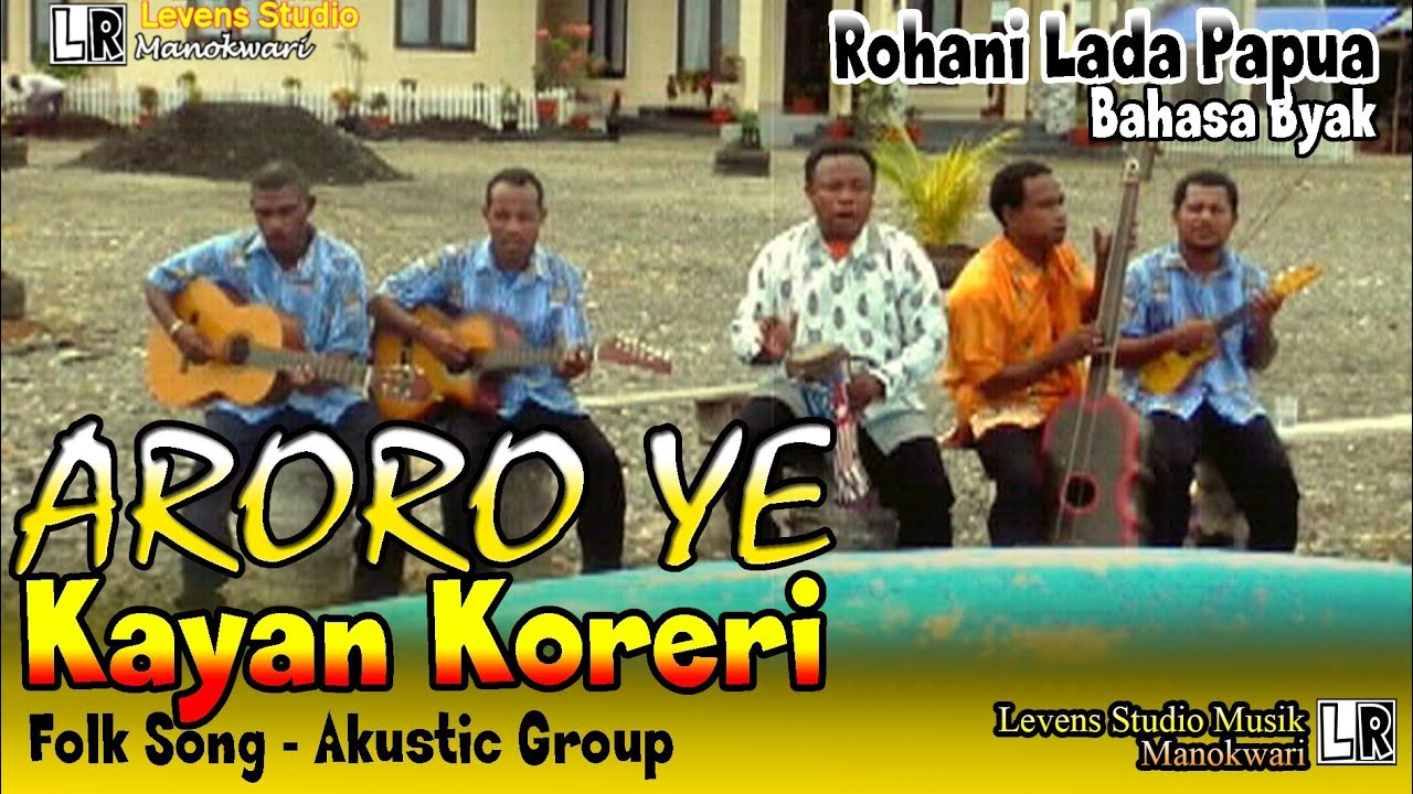 Aroro ye - Kayan Koreri