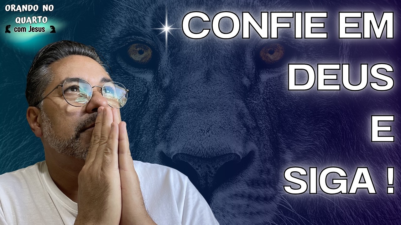 CONFIE EM DEUS E SIGA.