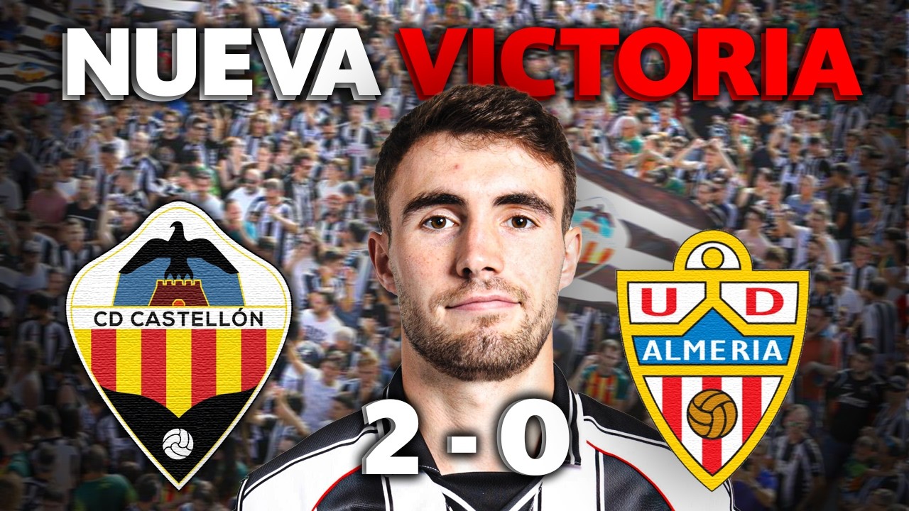 'El Castell&oacute; TORNA A SOMRIURE' CASTELL&Oacute;N 2-0 ALMER&Iacute;A VIDEON&Aacute;LISI