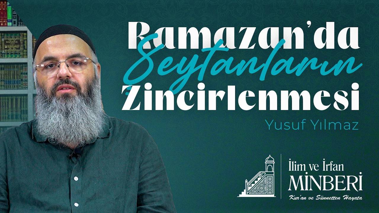 Ramazanda Şeytanların Zincirlenmesi - Yusuf Yılmaz Hoca