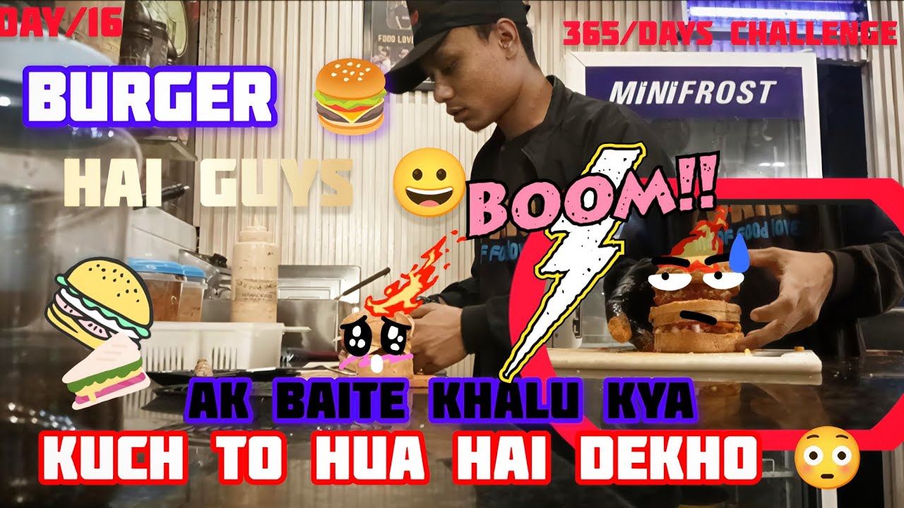 Burger 🍔// AK BAITE KHALU KYA// 🤕🤗 ( DAY/16 // 366/ DAYS CHALLENGE 🥵🤫 