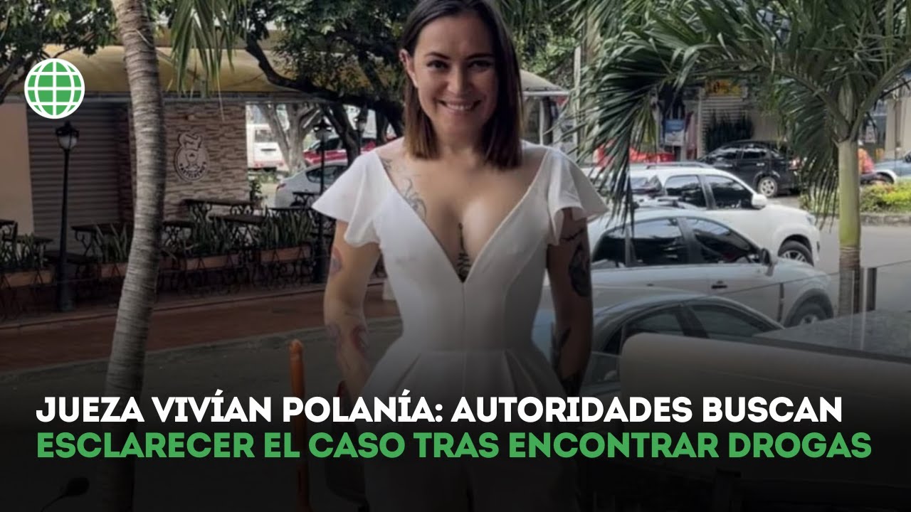 Caso Jueza Vivian Polanía: Autoridades buscan esclarecer el caso tras encontrar drogas en la escena