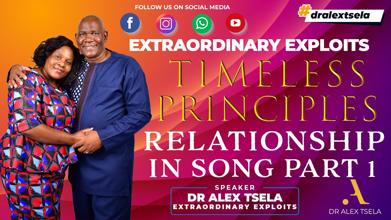 Relationship in Song Part 1 | Timeless Principles | Dr Alex Tsela