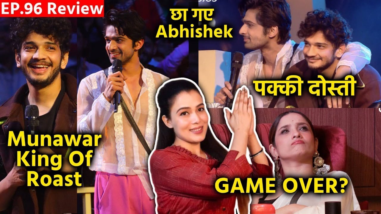 Bigg Boss 17 Review EP 96 | Munawar Roast King, Abhishek Super, Ankita Game Over? Isha Malviya