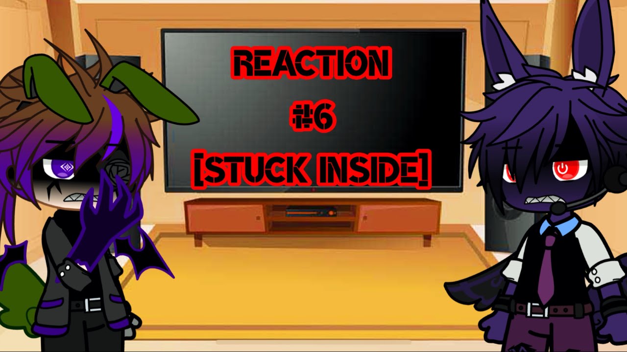Fnaf 1 (+William) React to “Stuck Inside” || Molten Wolf ||