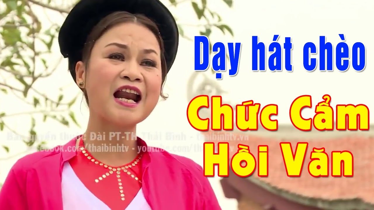 [Dạy Hát Chèo Thái Bình 2017] Điệu: Chức Cẩm Hồi Văn (Lời cổ)