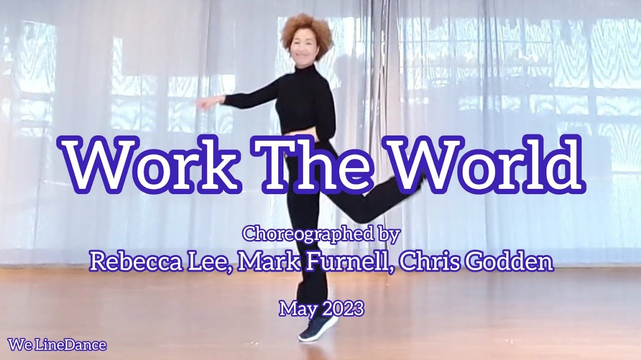 Work The World linedance - Phrased Advanced level  - Rebecca Lee, Mark F., Chris G. - May 2023