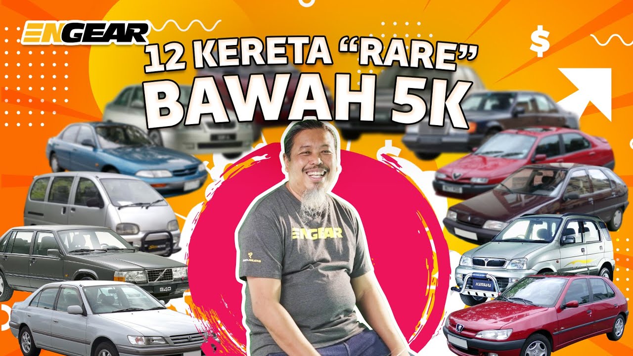 12 Kereta Rare Bawah RM5K - Sembang Engear