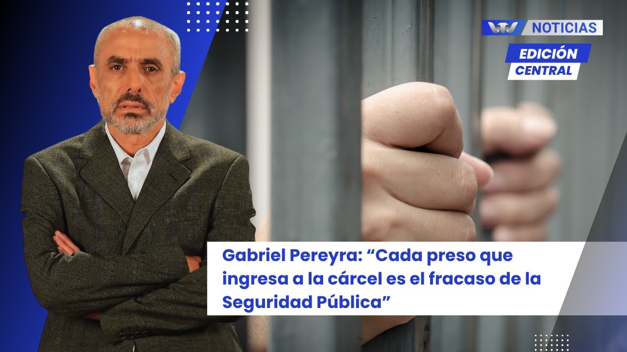 Ed. Cen.17/06 | Pereyra: “Cada preso que ingresa a la cárcel es el fracaso de la Seguridad Pública”.
