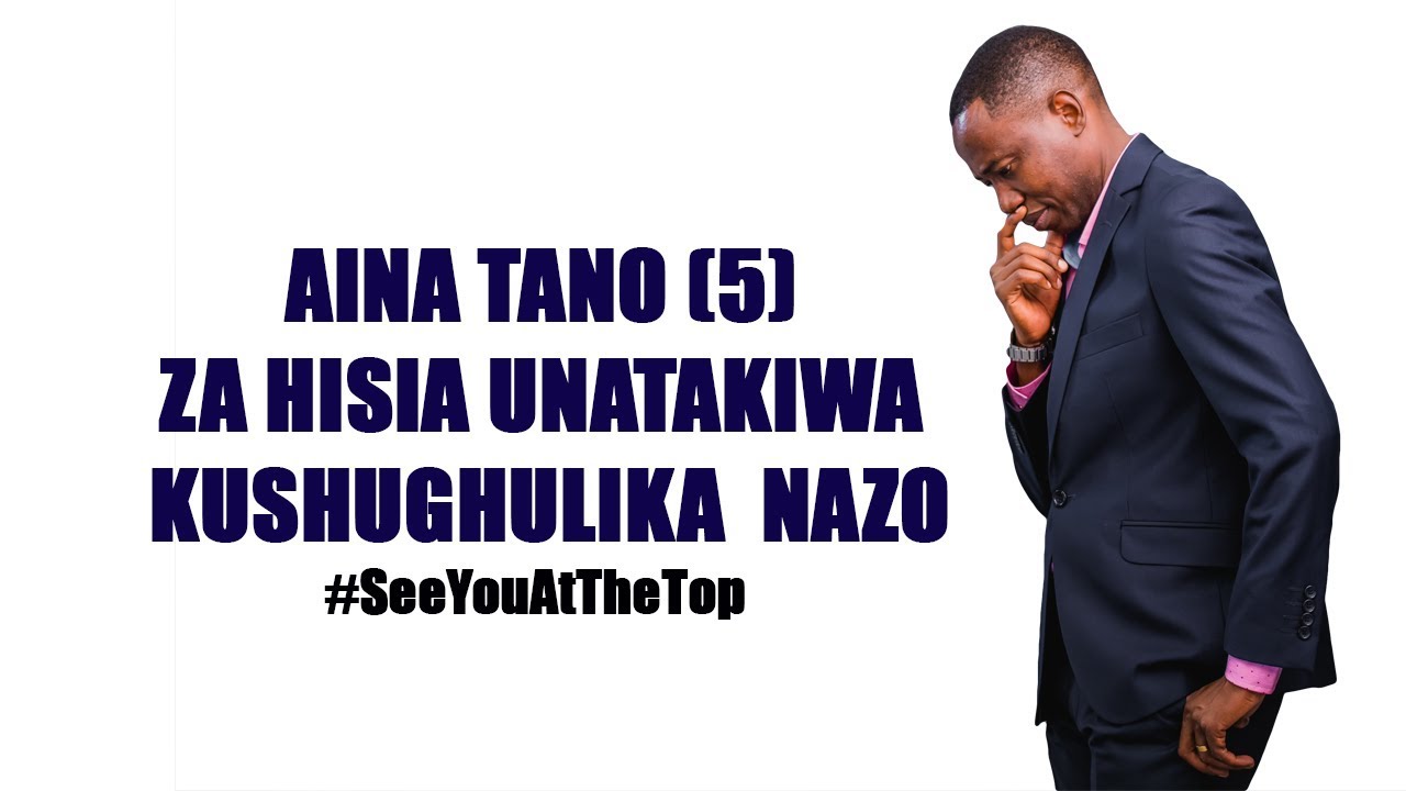 Aina Tano (5) Za Hisia Unatakiwa Kushughulika  Nazo - Joel Nanauka