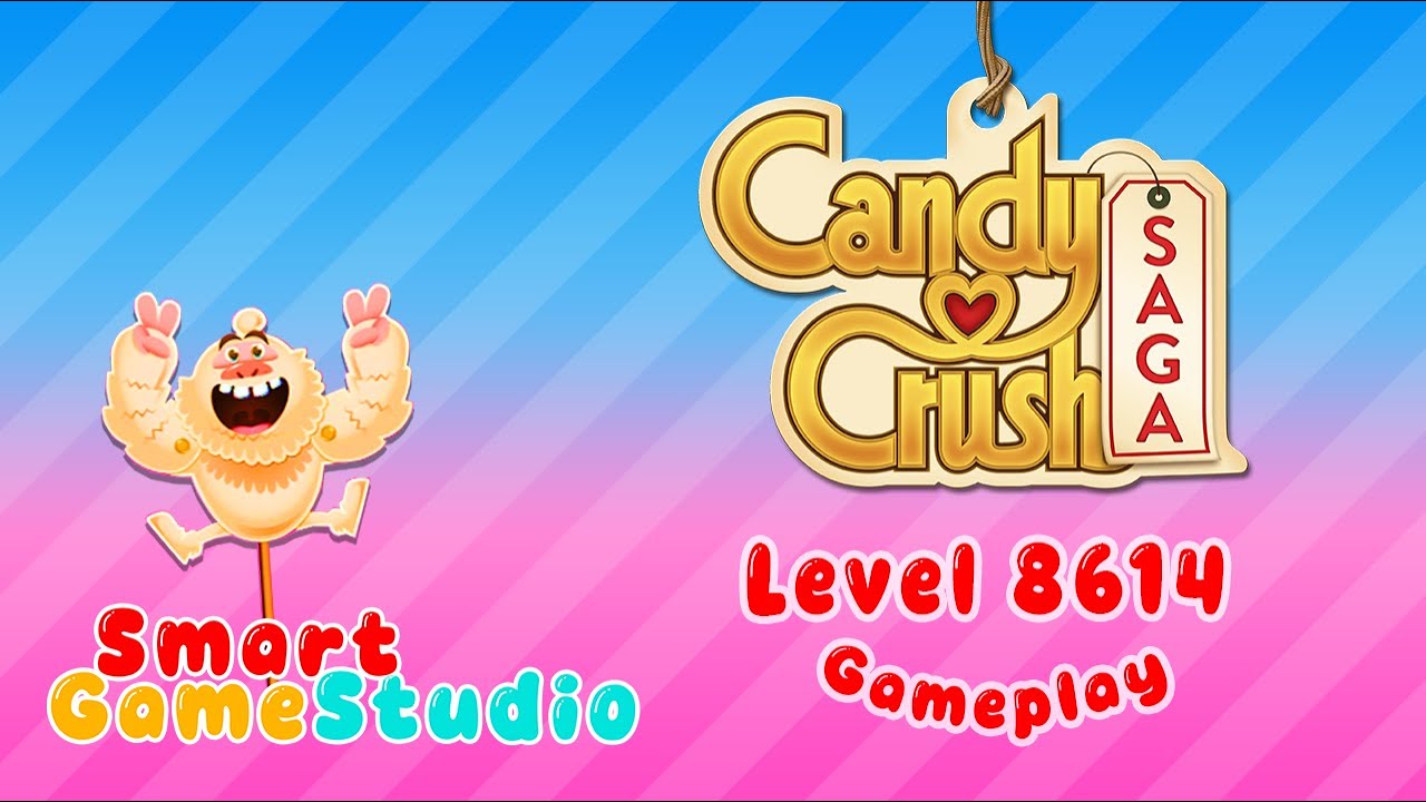 Candy Crush Saga Level 8614 Walkthrough – Beat It by Any Means Necessary | Smart Game Studio
