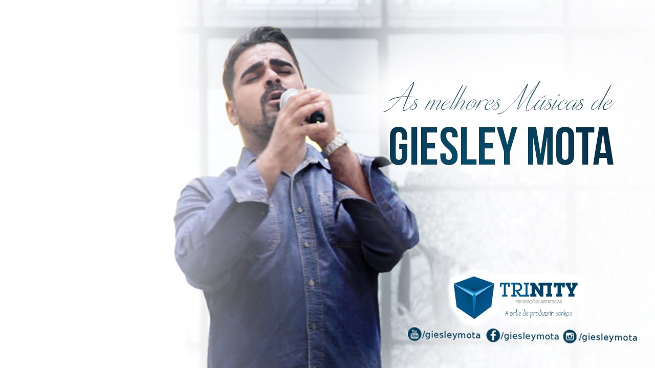 As melhores músicas de Giesley Mota