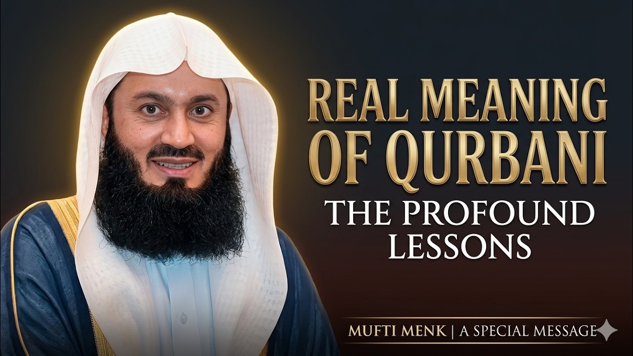 The Real Meaning of Qurbani &mdash; What Allah Truly Wants From You || Mufti Menk Islamic