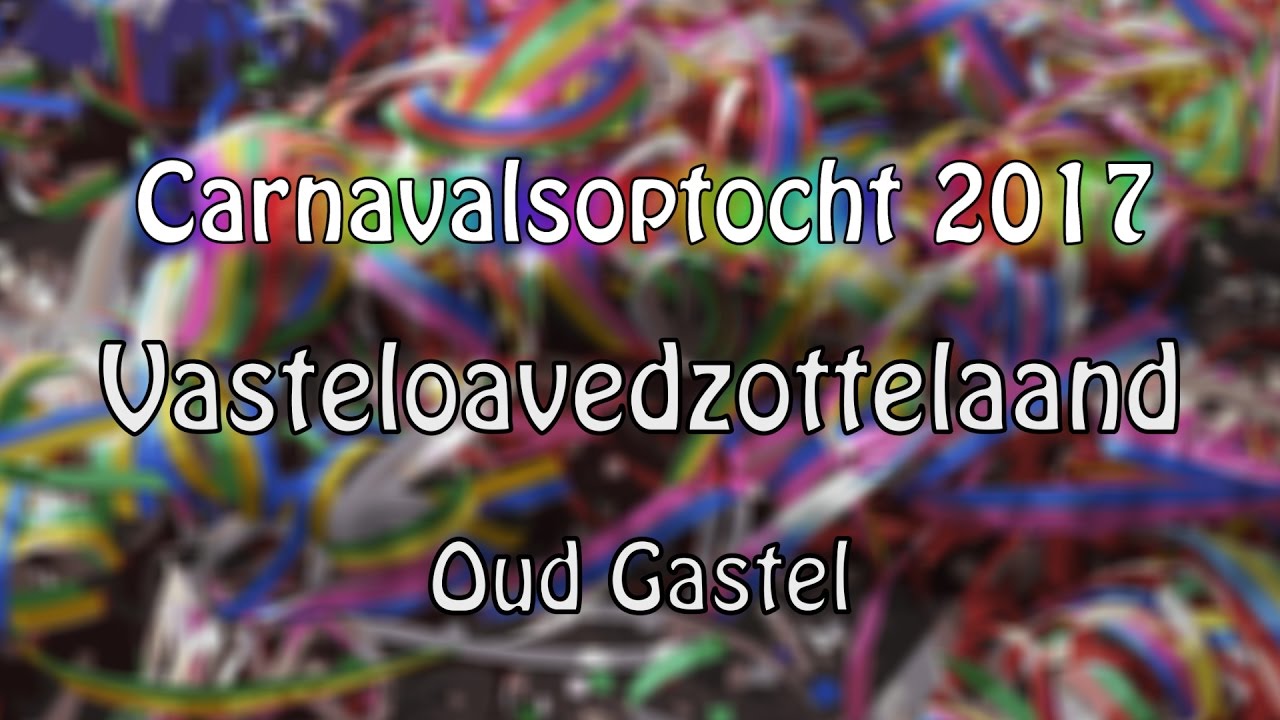 Carnavalsoptocht Oud Gastel - Vasteloavedzottelaand 2017
