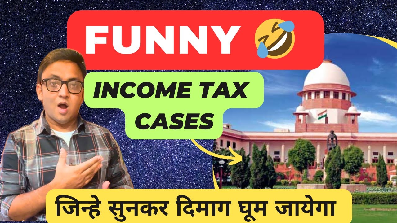 Funny and Weird Income Tax Cases 😂😂| Income Tax Case Laws#tax