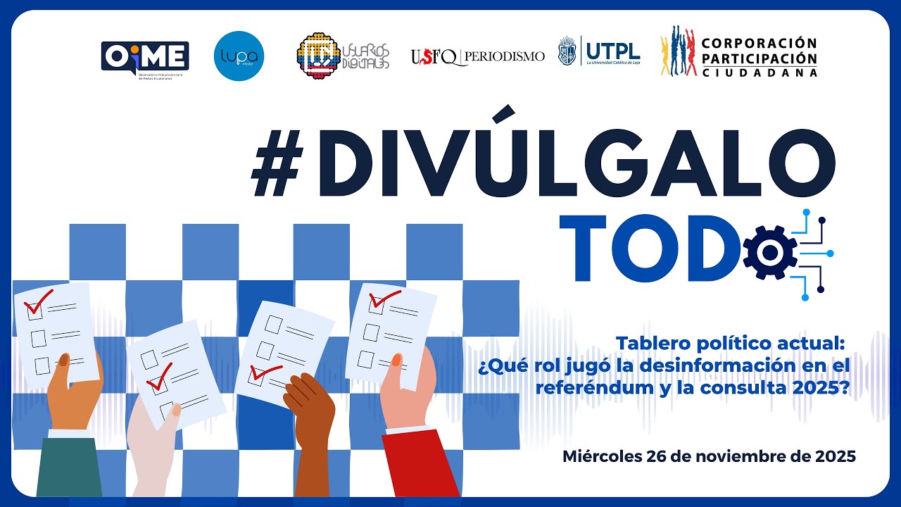 Tablero político: El rol de la desinformación en el referéndum y la consulta 2025 Ec|#DivúlgaloTodo